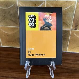 33 1/3 David Bowie's Low by Hugo Wilcken 2005 Bloomsbury